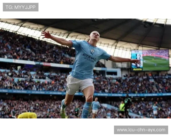 哈兰德禁区统治力再度体现——锋线巨星的破门之道